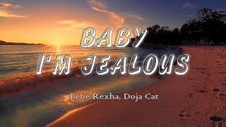 Baby I'm Jealous - Bebe Rexha ft. Doja Cat (Lyrics\/Vietsub)