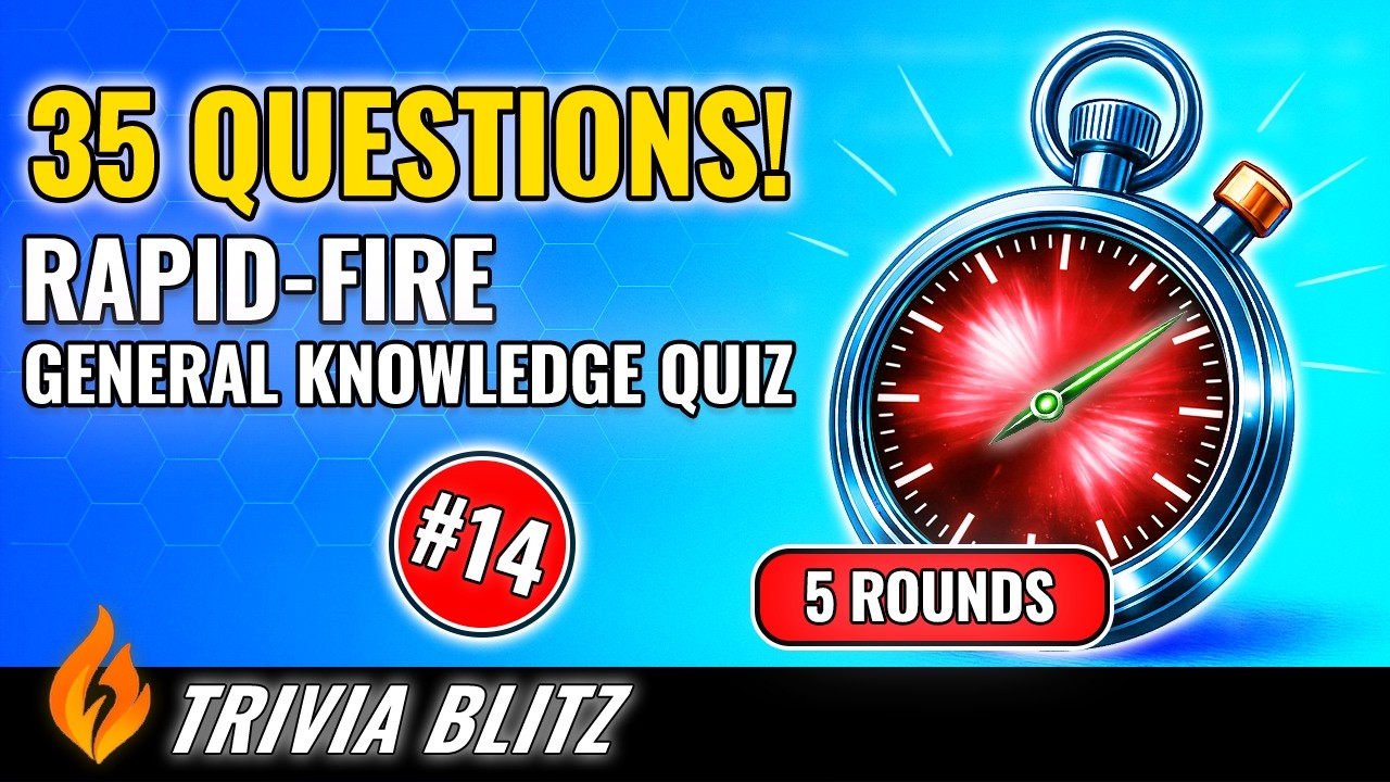 🔥 Trivia Blitz – 35 Rapid-Fire Quiz Questions #14 (5 Rounds to Test Your General Knowledge)