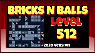 Bricks N Balls Level 512            2020 Version  No Power-Ups