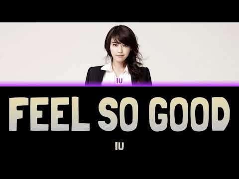 IU - FEEL SO GOOD [Colour Coded Lyrics Han/Rom/Eng]