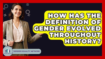 How Has The Definition Of Gender Evolved Throughout History? - Gender Equality Network