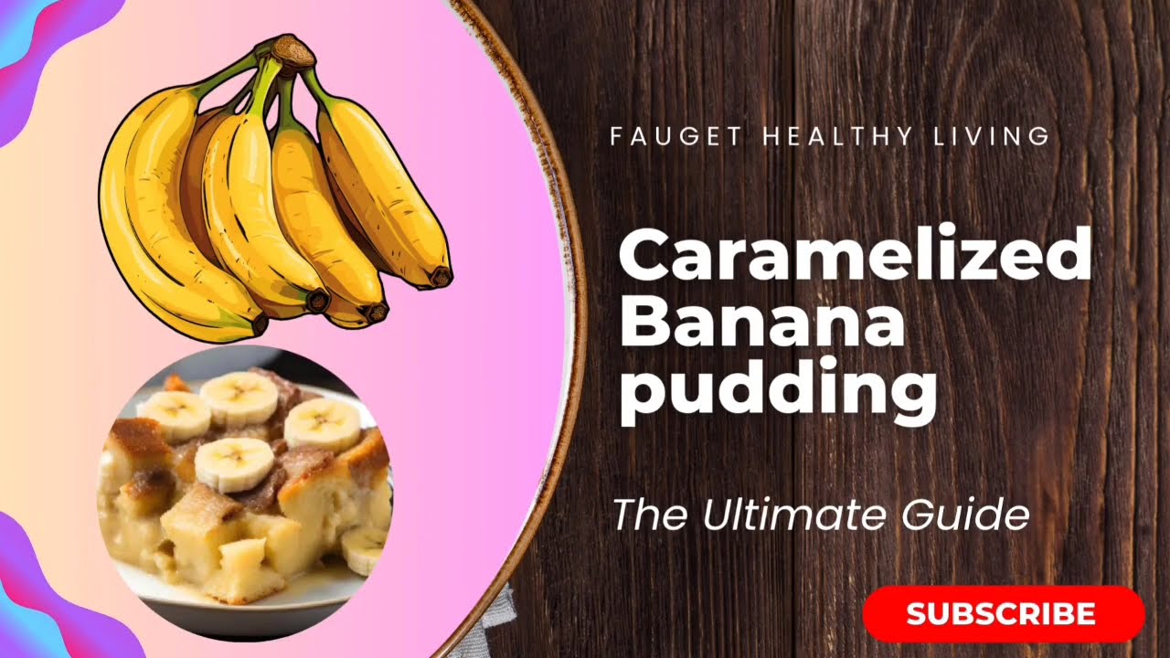 Carmelized Banana Pudding Recipe