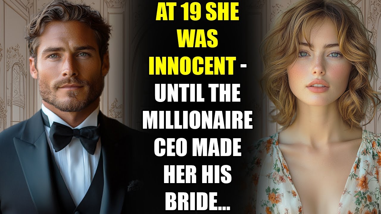 At 19 She Was Innocent - Until the MILLIONAIRE CEO Made Her His Bride...