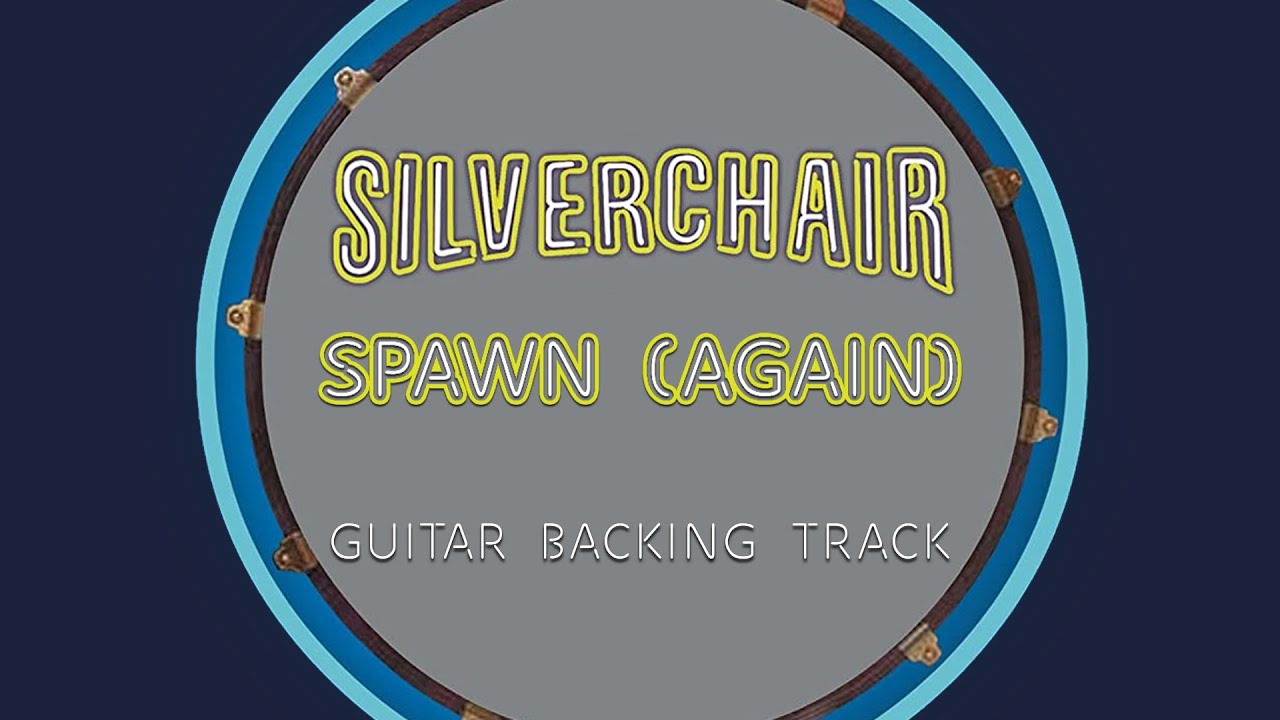 Silverchair - Spawn (Again) - Guitar Backing Track w/ vocals Silverchair - Spawn (Again) - Guitar Backing Track w/ vocals