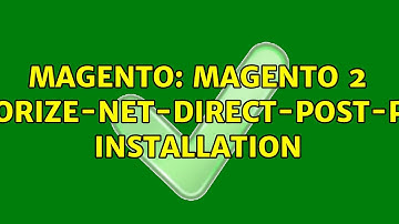 Magento: Magento 2 Authorize-Net-Direct-Post-Patch installation (2 Solutions!!)
