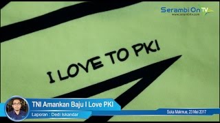 TNI Amankan Baju Tertulis I Love PKI