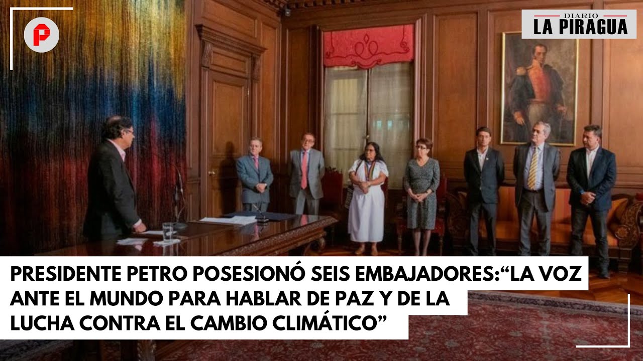 Presidente Petro posesionó seis embajadores - YouTube