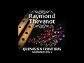 Raymond Thevenot - Quenas Sin Fronteras, Vol. 3