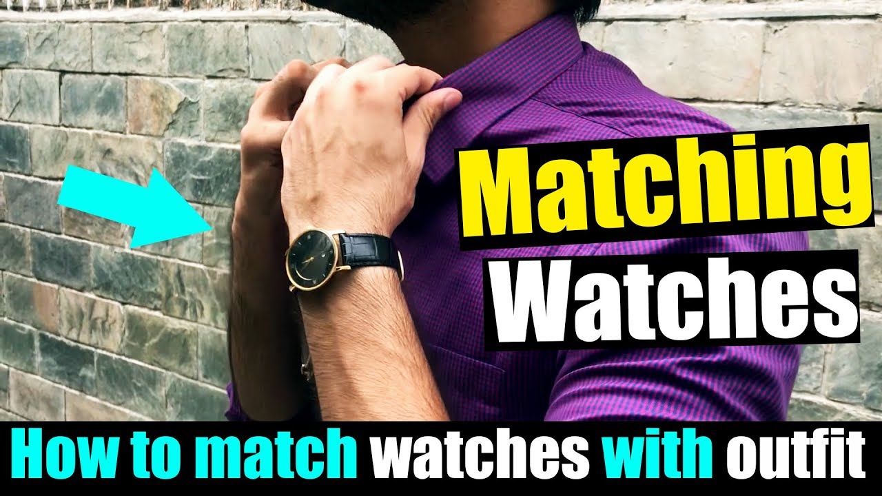 Matching Watches With Clothes | How To Match Watches With Different ...