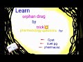 Orphan drug learn by trick , gpat questions, cuet pg question , important questions of pharmacology