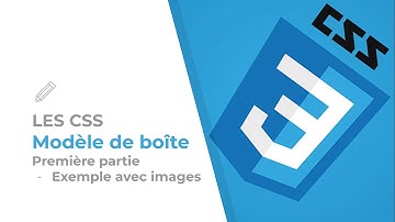 CSS - Le modèle de Boîte - Première partie - exemple avec «img»