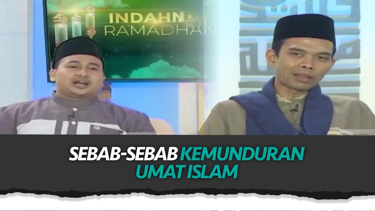 [FULL] Sebab Sebab Kemunduran Umat Islam | Indahnya Ramadhan (28/04/2022)