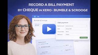 07-05 Record Wok n Roll's bill payment by cheque in Xero - Bumble &amp; Scrooge | Walkthrough Video