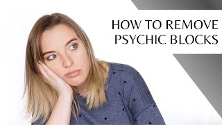 How to Remove Blocks to Your Psychic Ability