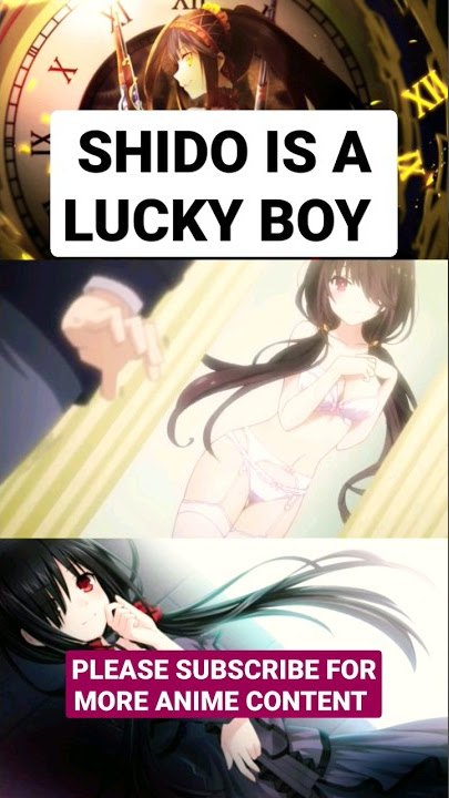 Shido LUCKY boy 😎 #shorts #datealive #kurumi #animeedit