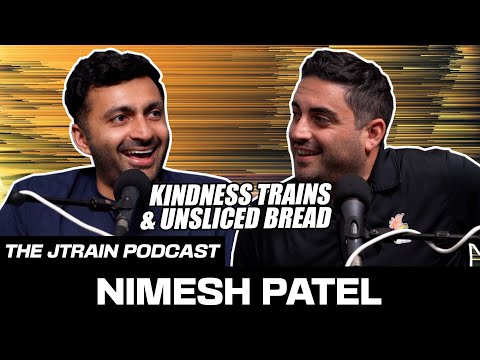 The JTrain Podcast: Luxury Lounge: Kindness Trains & Unsliced Bread w/ Nimesh Patel