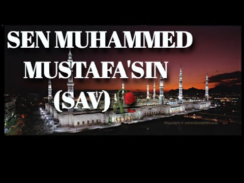 İlahi | SEN MUHAMMED MUSTAFA'SIN (SAV) | Müziksiz İlahi - Muhammed Ezgen