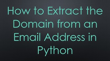 How to Extract the Domain from an Email Address in Python