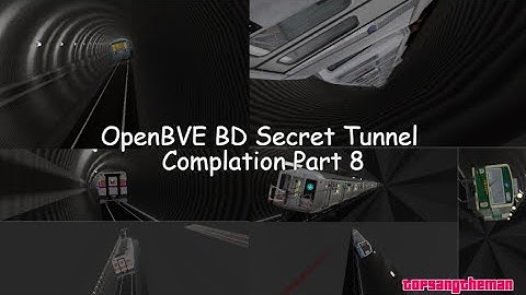 OpenBVE BD Secret Tunnel Complation Part 8