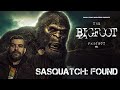 SASQUATCH FOUND! - The Bigfoot Project (New Sasquatch Evidence Documentary)