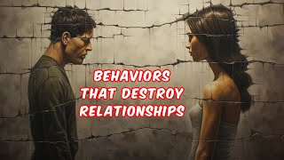 8 Behaviors That Destroy Relationships
