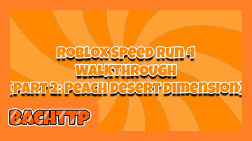 Roblox Speed Run 4 Walkthrough - Part 2: Peach Desert Dimension