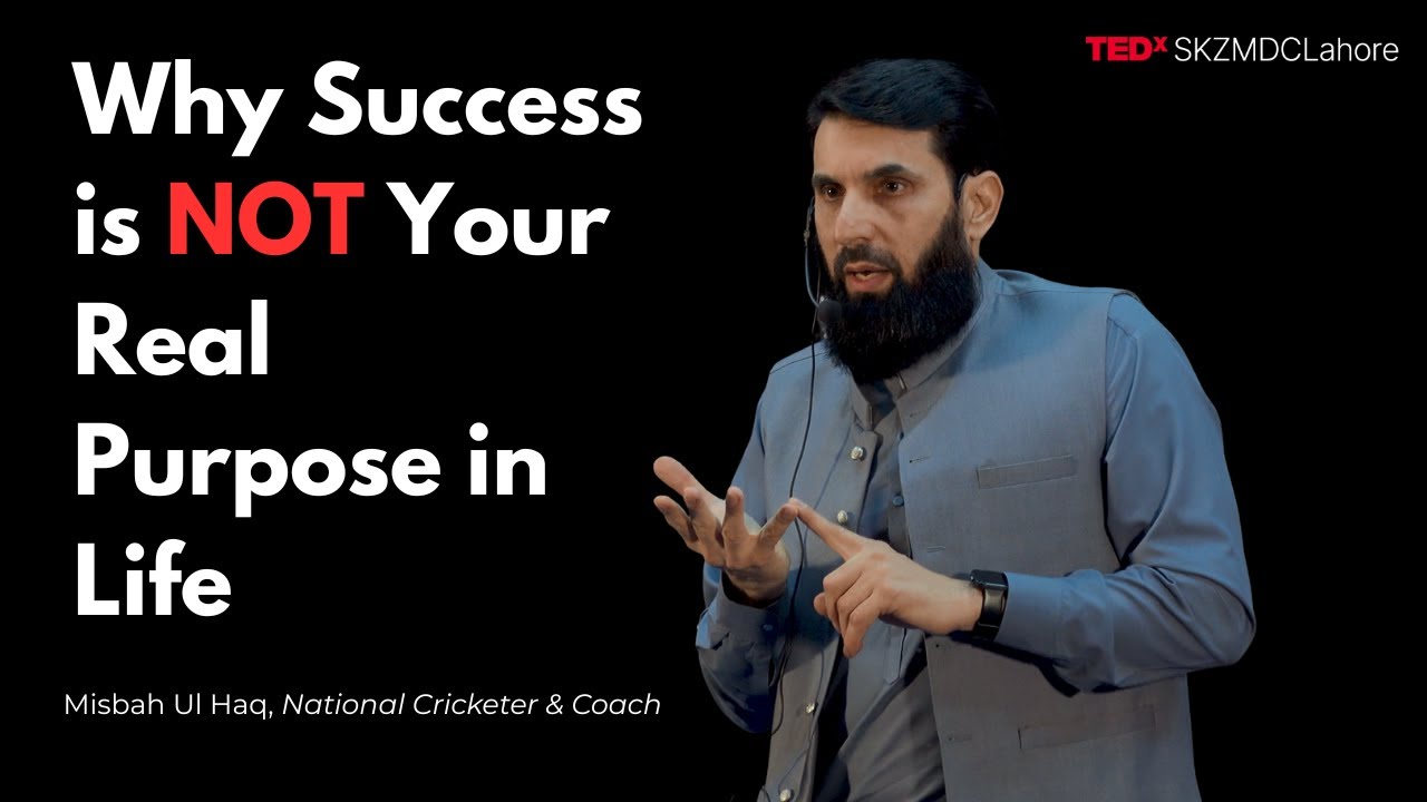 Why Success is Not Your Real Purpose in Life  | Misbah Ul Haq | TEDxSKZMDC Lahore