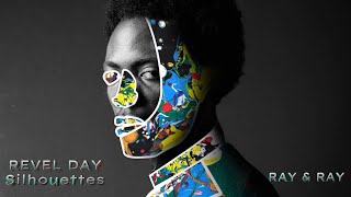 Video thumbnail of "Ray & Ray Feat. Revel Day - Silhouettes"