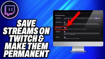How To Save Streams on Twitch Make Them Permanent (2025) - Easy Fix