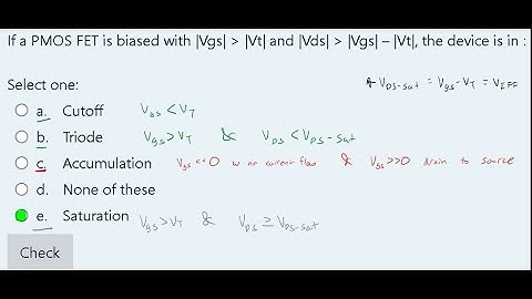 If a PMOS FET is biased with |Vgs| } |Vt| and |Vds| } |Vgs... | CPE 151 CMOS and Digital VLSI Design