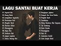 LAGU INDONESIA TERBARU   LAGU TAHUN 2000AN HD    LAGU SANTAI BUAT KERJA