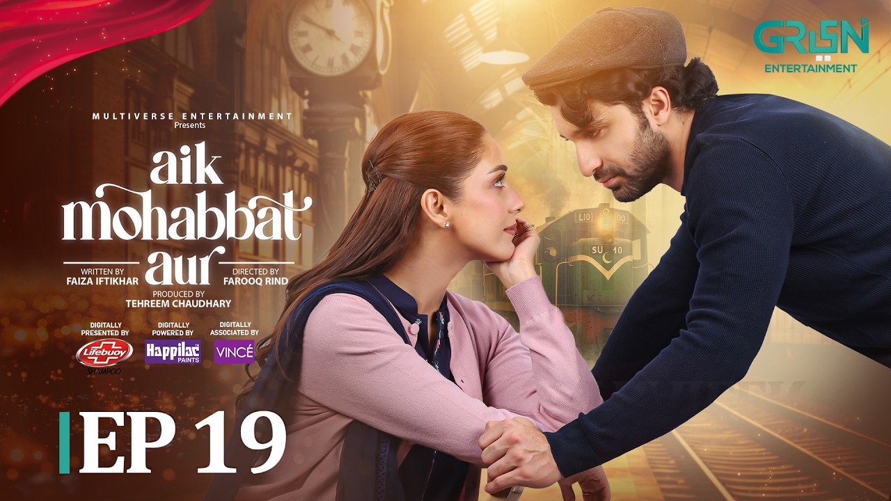 Aik Mohabbat Aur Episode 19 | Ahad Raza Mir & Maya Ali | Green TV Dramas