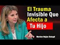 ¿Qué TRAUMA oculto está afectando a su hijo?