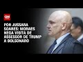 Moraes revê decisão e nega visita de assessor de Trump a Bolsonaro | CNN PRIME TIME