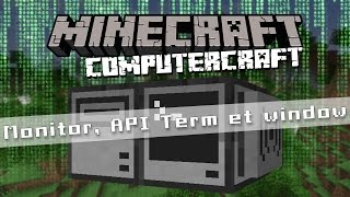 Monitor, API Term et window : ComputerCraft de A à Z #10