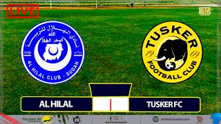 🔴#LIVE: AL HILAL VS TUSKER FC  -  CECAFA KAGAME CUP 2026
