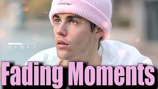 Justin Bieber - Fading Moments