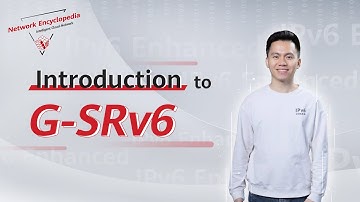 IPv6 Enhanced Series 02: G-SRv6 Fundamentals