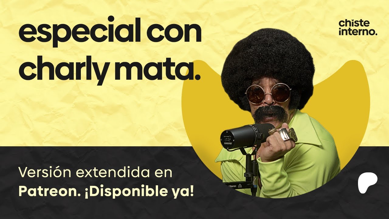 Chiste Interno - Especial con Charly Mata