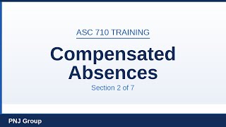 Section 2: Compensated Absences Accrual Rules | ASC 710 Training