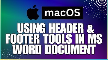 How To Use the Header and Footer Tools In a Microsoft Word Document-For MAC Users