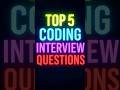 TOP 5 Most Asked Coding Questions every developer should master!