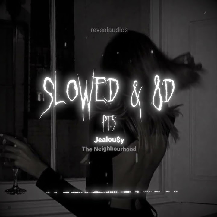 Jealou$y - The Neighborhood (Slowed   8D) #music #slowedandreverb #sound #audio #song #slowedsongs