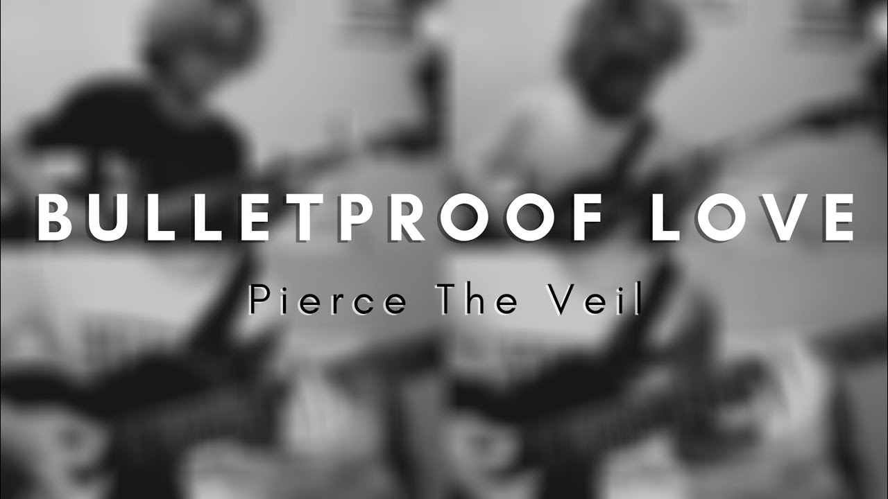 Bulletproof Love Pierce The Veil (Guitar cover) YouTube