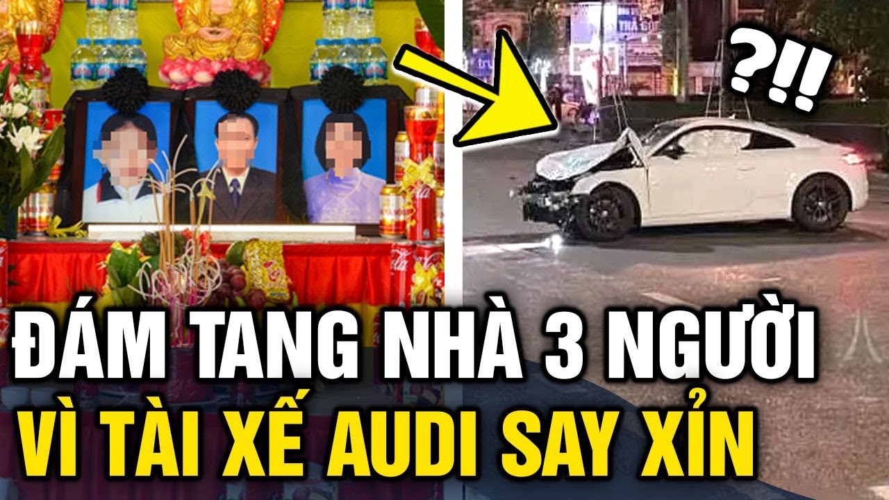 Đám tang 'ĐẪM NƯỚC MẮT' của 3 người trong gia đình bị tài xế Audi say xỉn 'TÔNG TRÚNG' | Tin 3 Phút