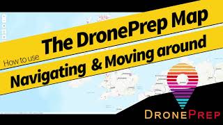 The DronePrep Map: Navigating & Moving Around