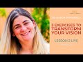 3 Exercises to Transform Your Vision