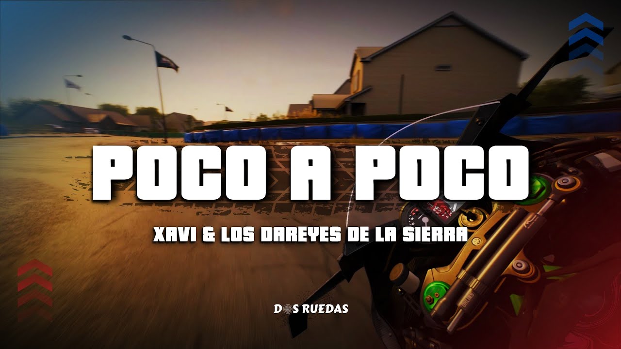 Xavi, Los Dareyes De La Sierra - Poco A Poco (Letra/Lyrics)