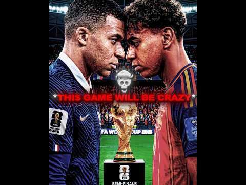 Spain Vs France Semi Final Of The World Cup Will Be Crazy 🔥☠️