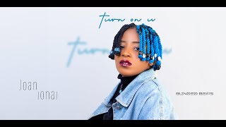 TURN ON U - Joan Jonaj x Blinded Beats [Official Lyric Video]